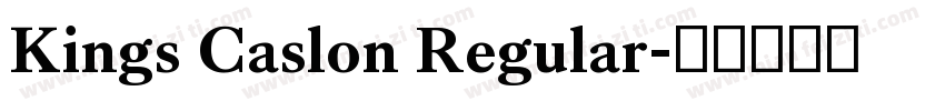 Kings Caslon Regular字体转换